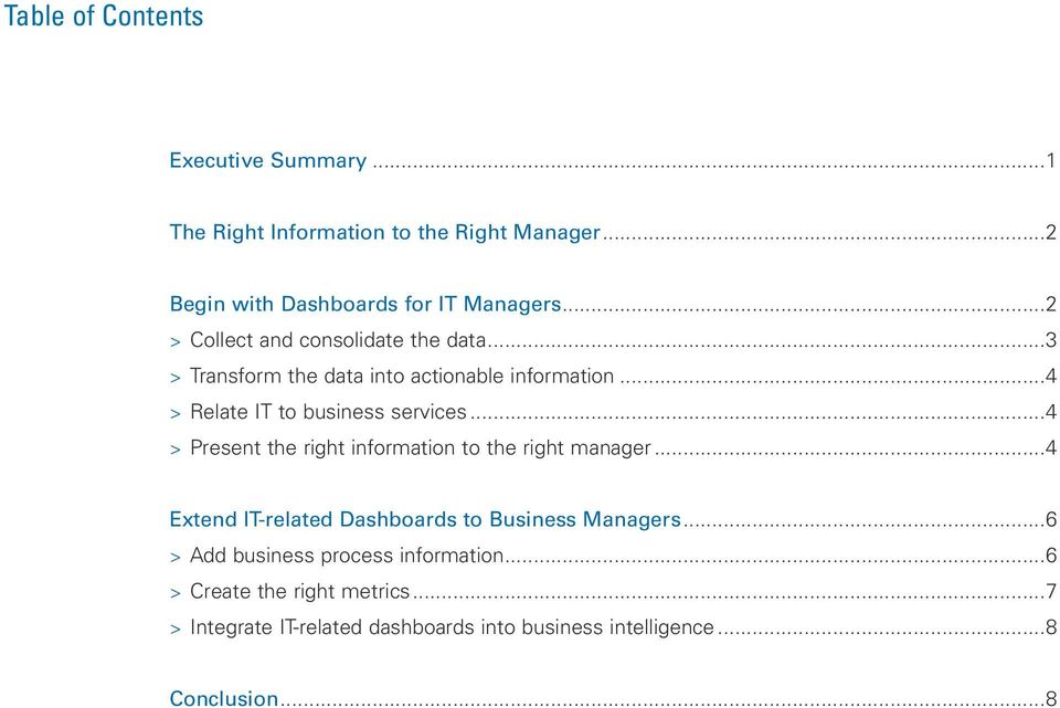 ..4 > Present the right information to the right manager...4 Extend IT-related Dashboards to Business Managers.