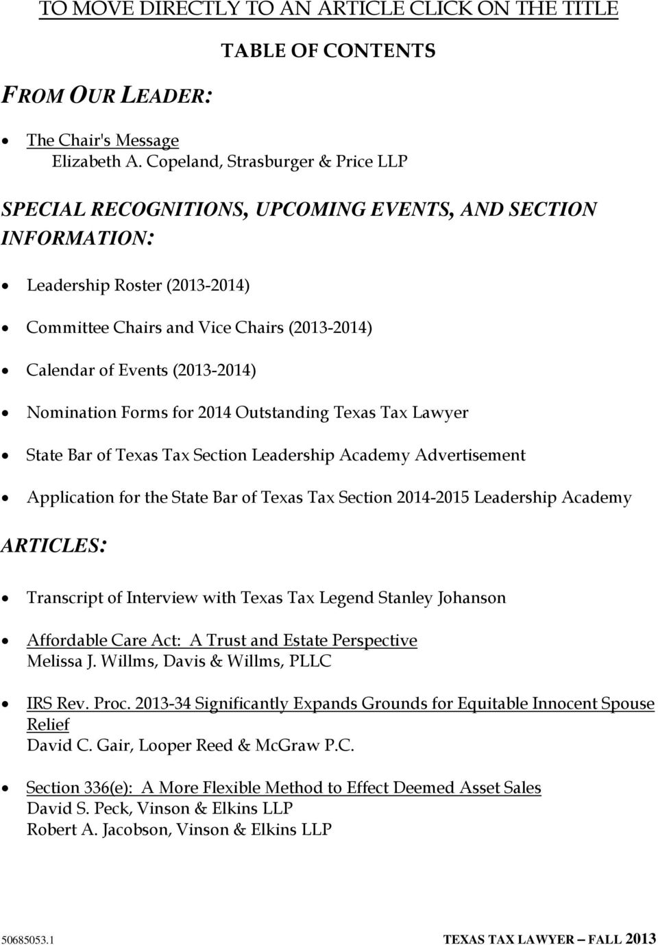 (2013-2014) Nomination Forms for 2014 Outstanding Texas Tax Lawyer State Bar of Texas Tax Section Leadership Academy Advertisement Application for the State Bar of Texas Tax Section 2014-2015