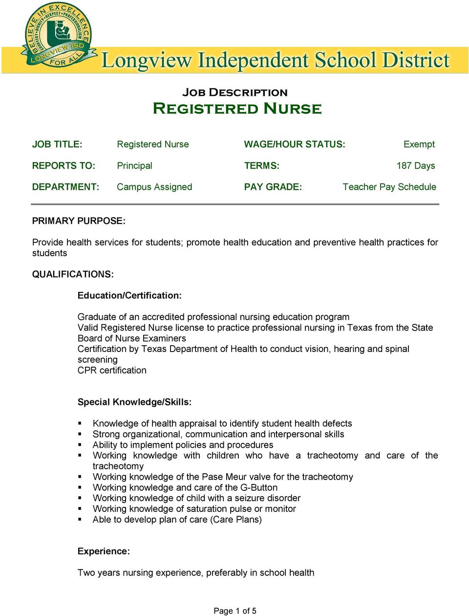 professional nursing in Texas from the State Board of Nurse Examiners Certification by Texas Department of Health to conduct vision, hearing and spinal screening CPR certification Special