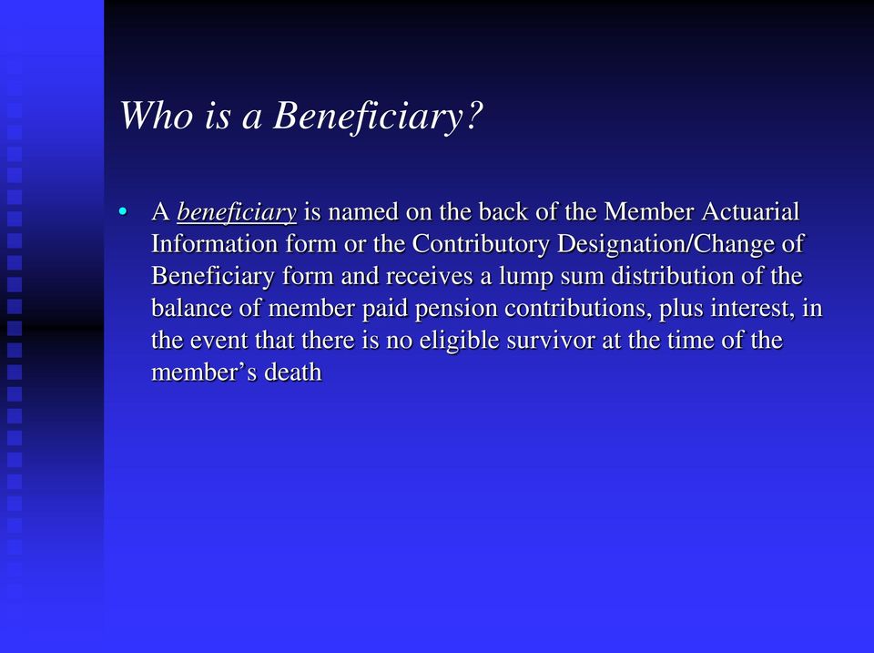 Contributory Designation/Change of Beneficiary form and receives a lump sum