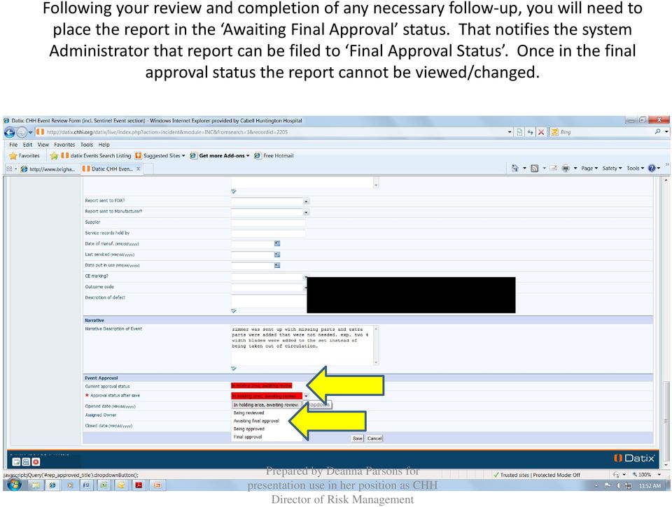 That notifies the system Administrator that report can be filed to Final
