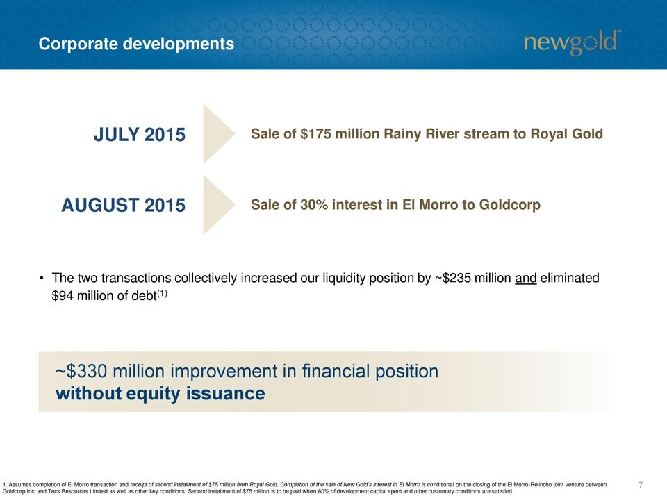 Assumes completion of El Morro transaction and receipt of second installment of $75 million from Royal Gold.