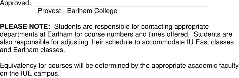 Students are also responsible for adjusting their schedule to accommodate IU East classes