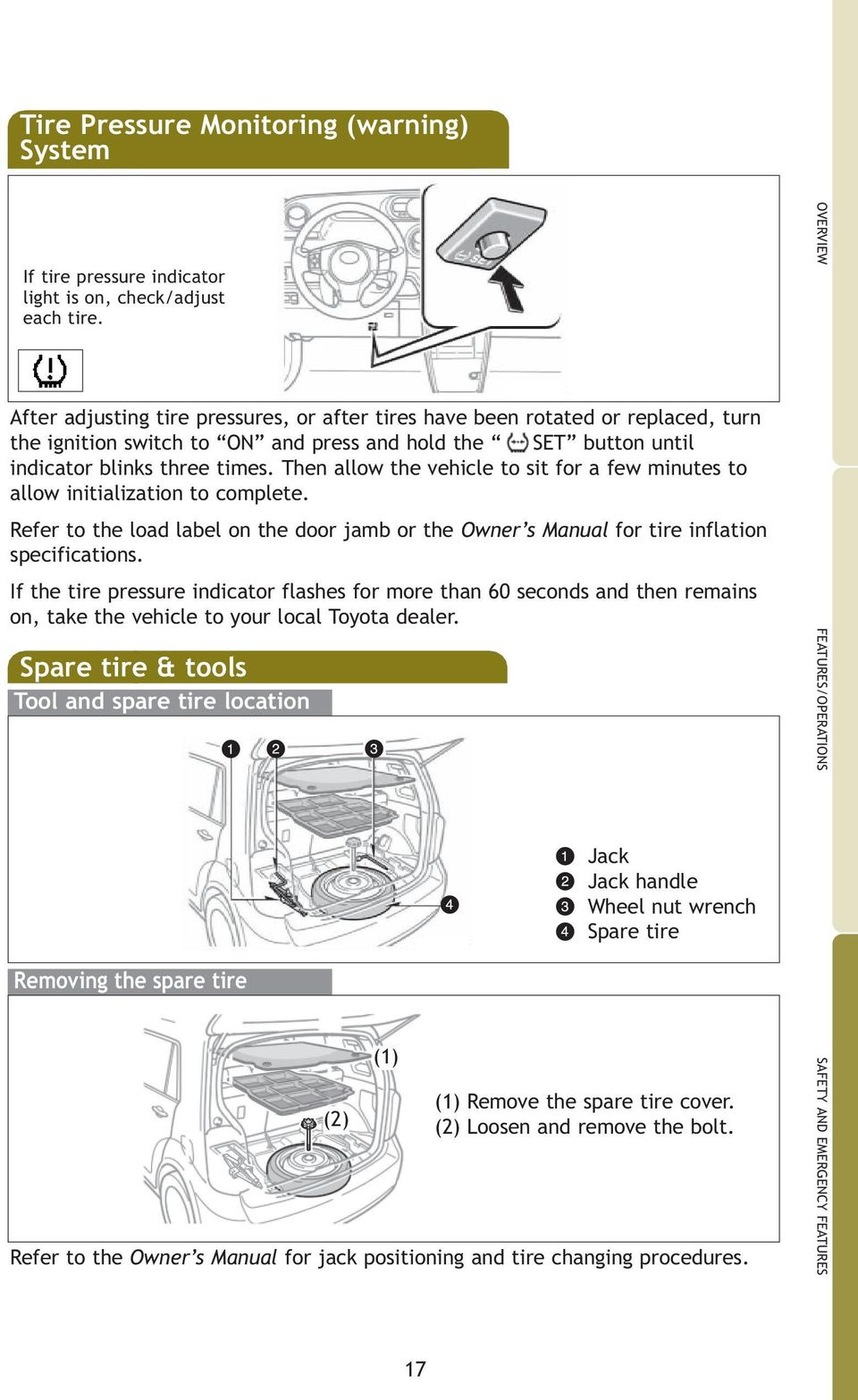 Then allow the vehicle to sit for a few minutes to allow initialization to complete. Refer to the load label on the door jamb or the Owner s Manual for tire inflation specifications.