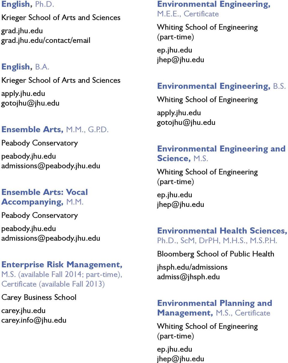 S. Environmental Engineering and Science, M.S. Environmental Health Sciences, Ph.D., ScM, DrPH, M.H.S., M.S.P.H. Bloomberg School of Public Health jhsph.
