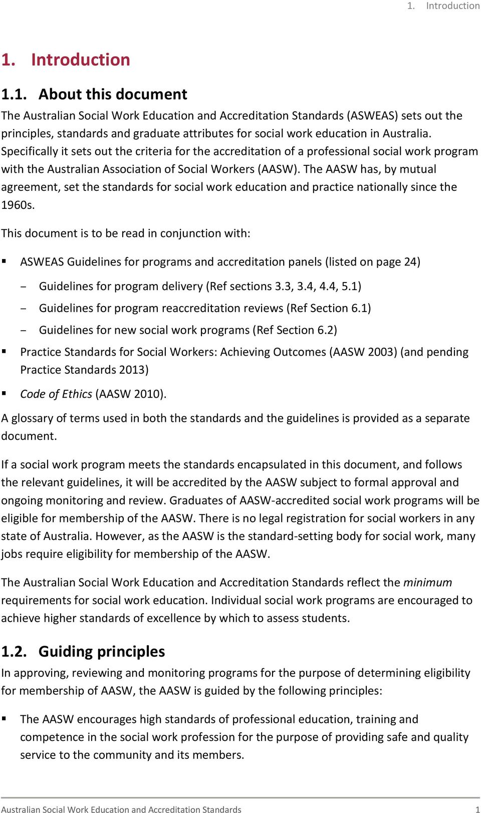 The AASW has, by mutual agreement, set the standards for social work education and practice nationally since the 1960s.