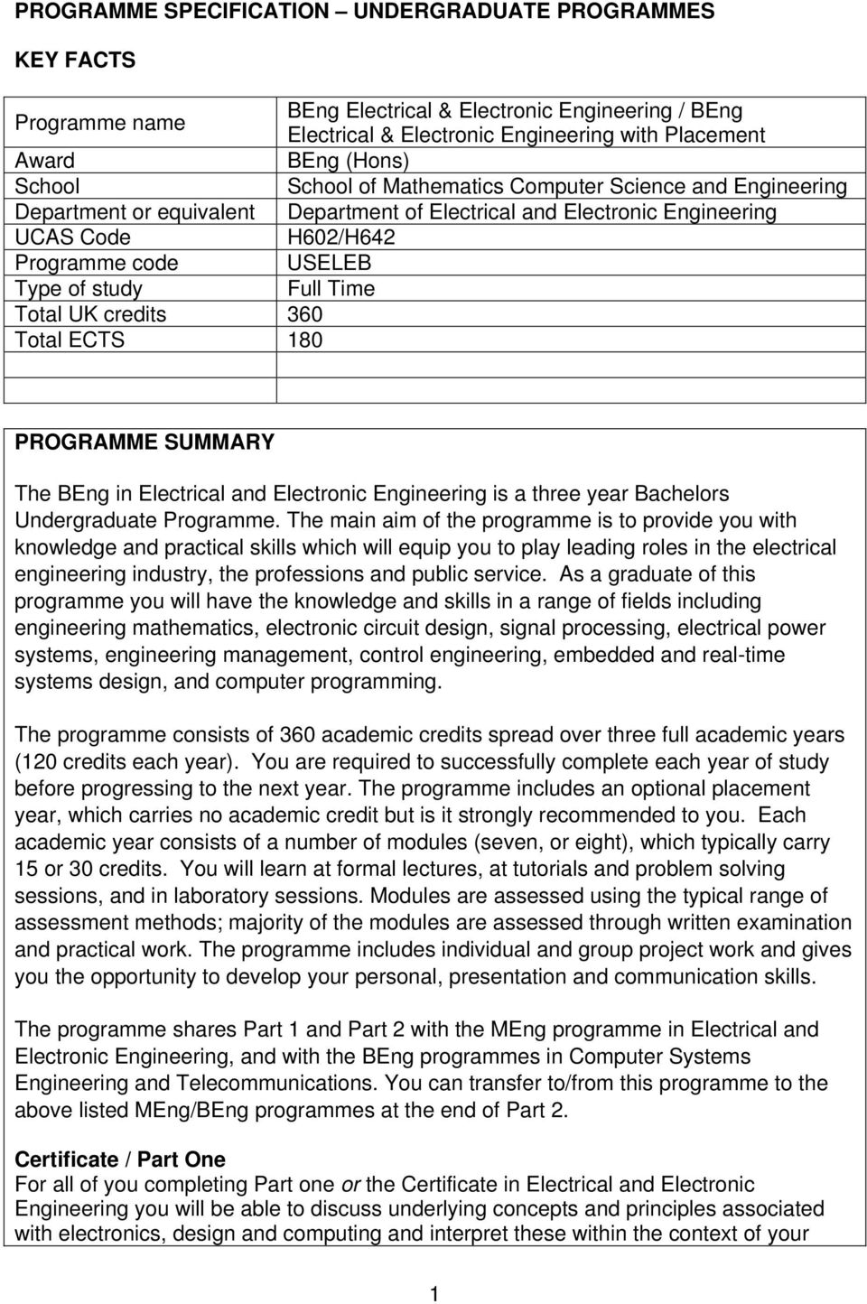 Total UK credits 360 Total ECTS 180 PROGRAMME SUMMARY The BEng in Electrical and Electronic Engineering is a three year Bachelors Undergraduate Programme.