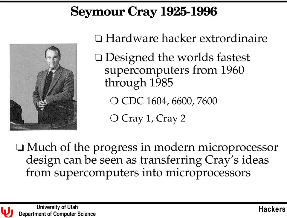 1, Cray 2 Much of the progress in modern microprocessor design can be