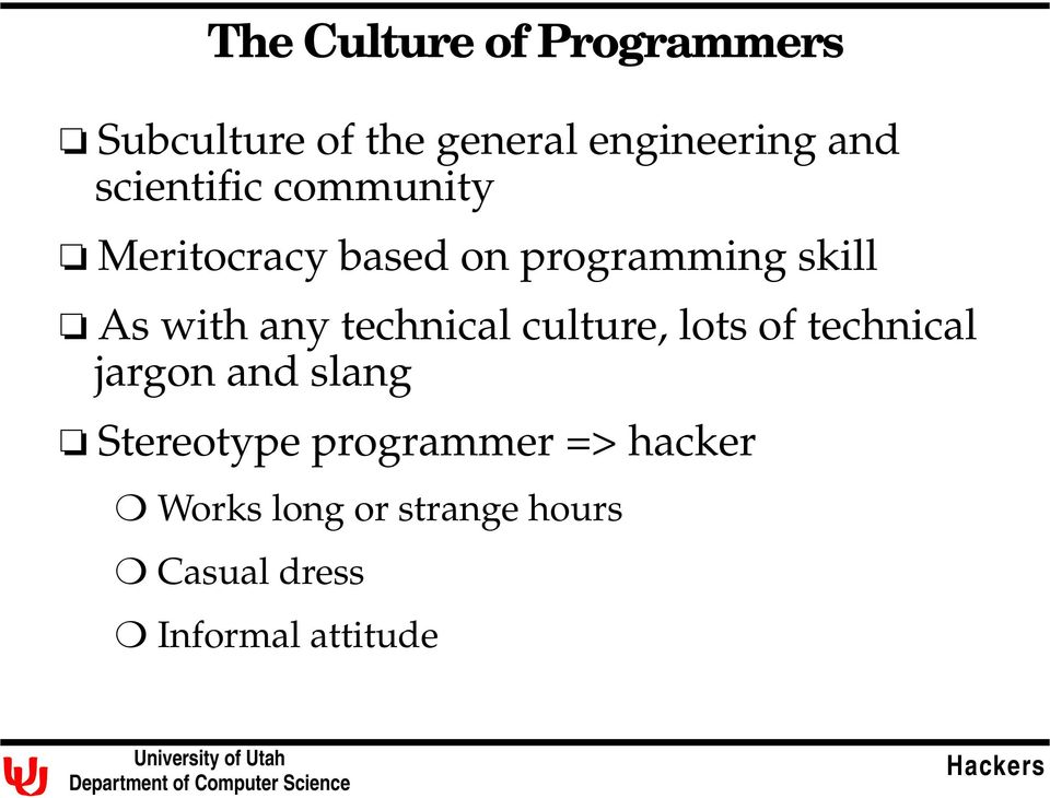 technical culture, lots of technical jargon and slang Stereotype
