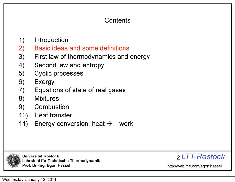 Cyclic processes 6) Exergy 7) Equations of state of real gases 8)