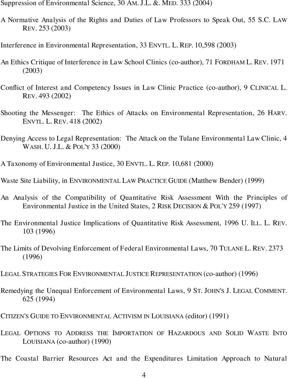 1971 (2003) Conflict of Interest and Competency Issues in Law Clinic Practice (co-author), 9 CLINICAL L. REV.
