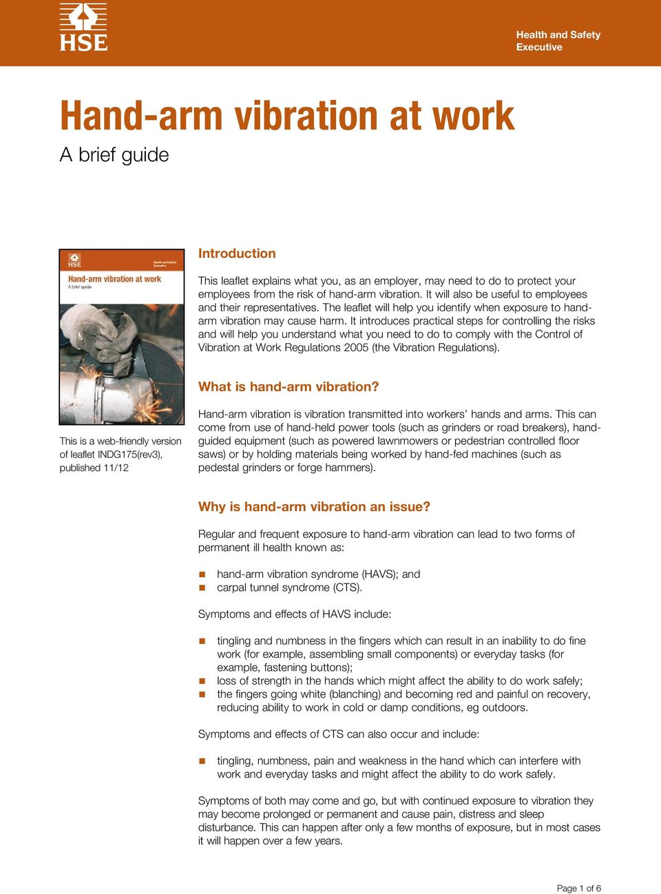 It introduces practical steps for controlling the risks and will help you understand what you need to do to comply with the Control of Vibration at Work Regulations 2005 (the Vibration Regulations).