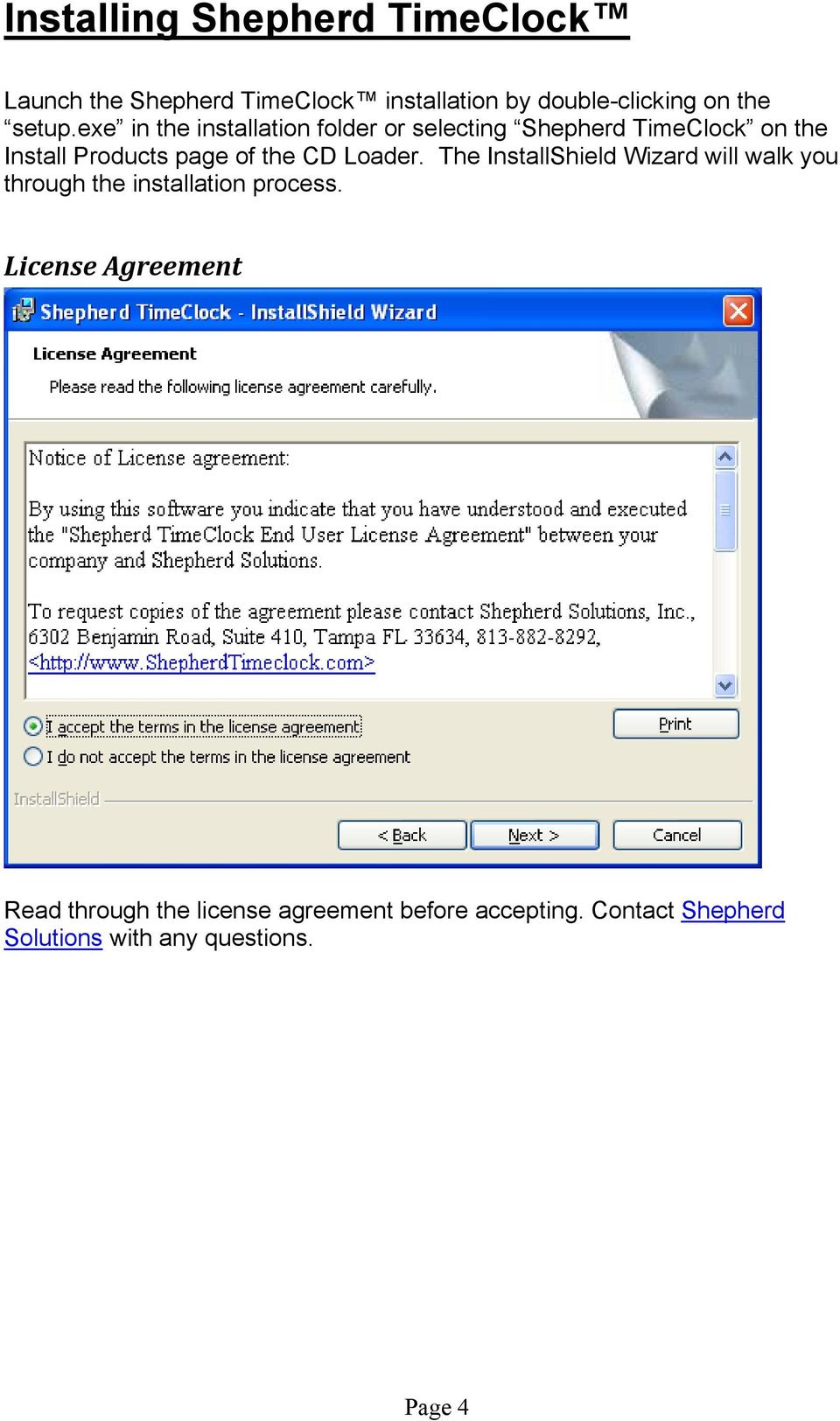 exe in the installation folder or selecting Shepherd TimeClock on the Install Products page of the CD