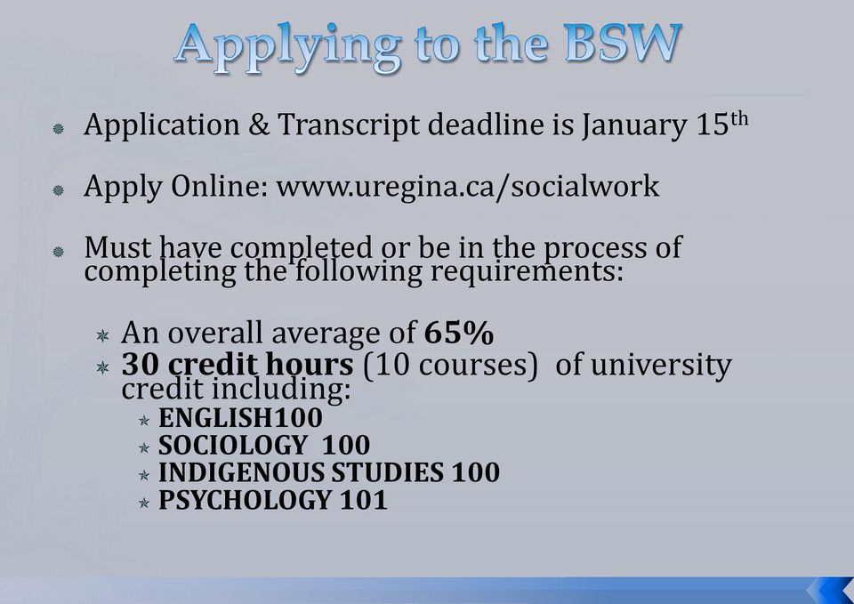 following requirements: An overall average of 65% 30 credit hours (10 courses)