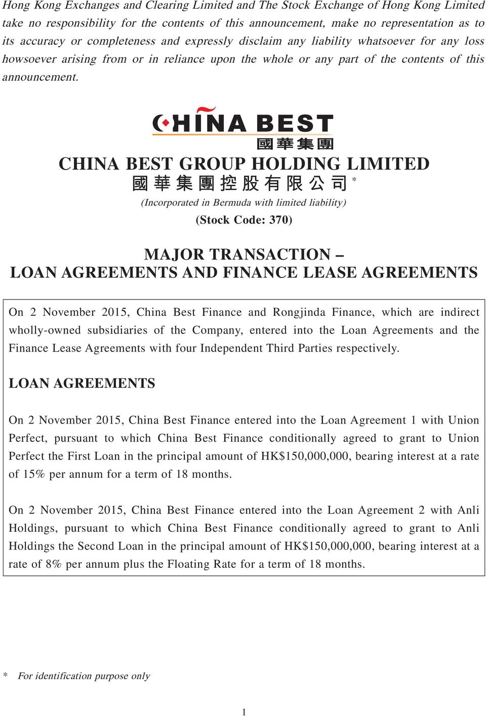 CHINA BEST GROUP HOLDING LIMITED * (Incorporated in Bermuda with limited liability) (Stock Code: 370) MAJOR TRANSACTION LOAN AGREEMENTS AND FINANCE LEASE AGREEMENTS On 2 November 2015, China Best
