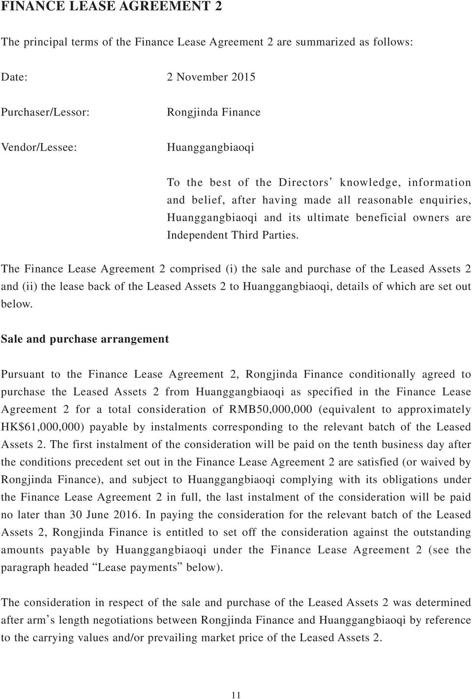 The Finance Lease Agreement 2 comprised (i) the sale and purchase of the Leased Assets 2 and (ii) the lease back of the Leased Assets 2 to Huanggangbiaoqi, details of which are set out below.