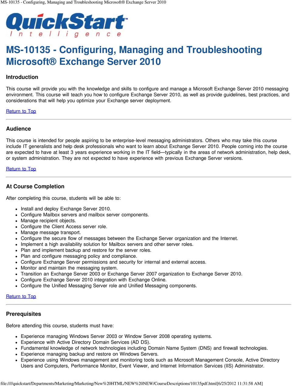 This course will teach you how to configure Exchange Server 2010, as well as provide guidelines, best practices, and considerations that will help you optimize your Exchange server deployment.