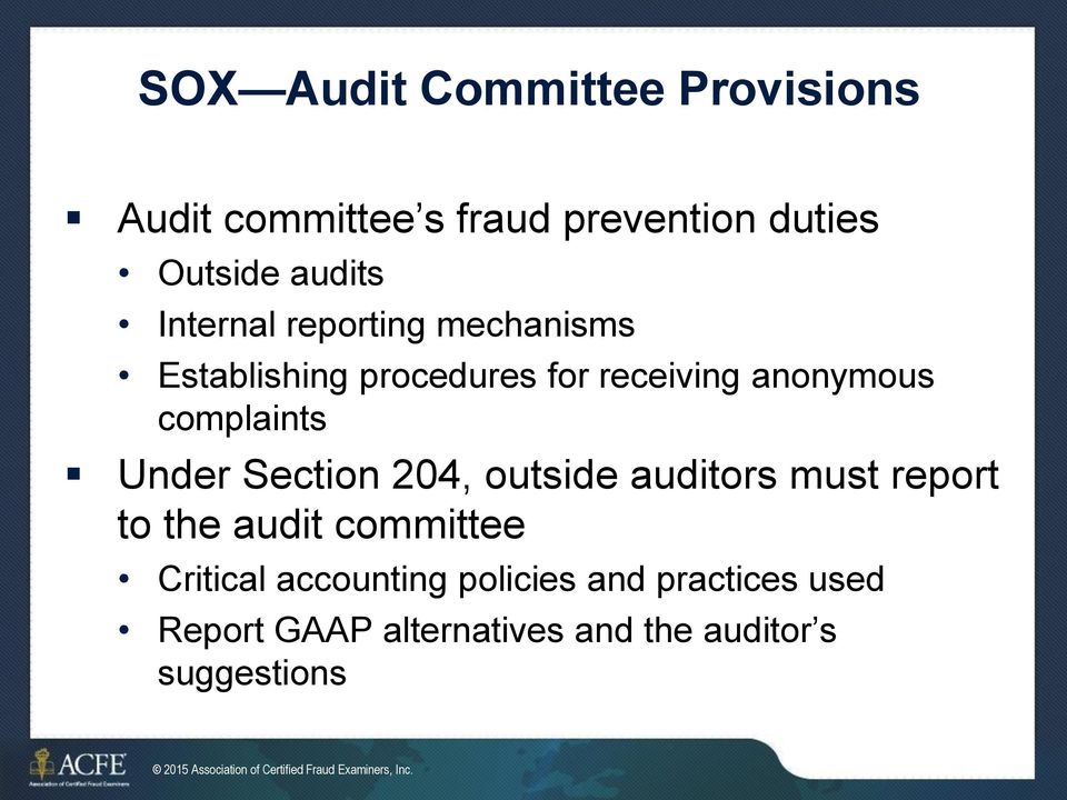 outside auditors must report to the audit committee Critical accounting policies and practices used