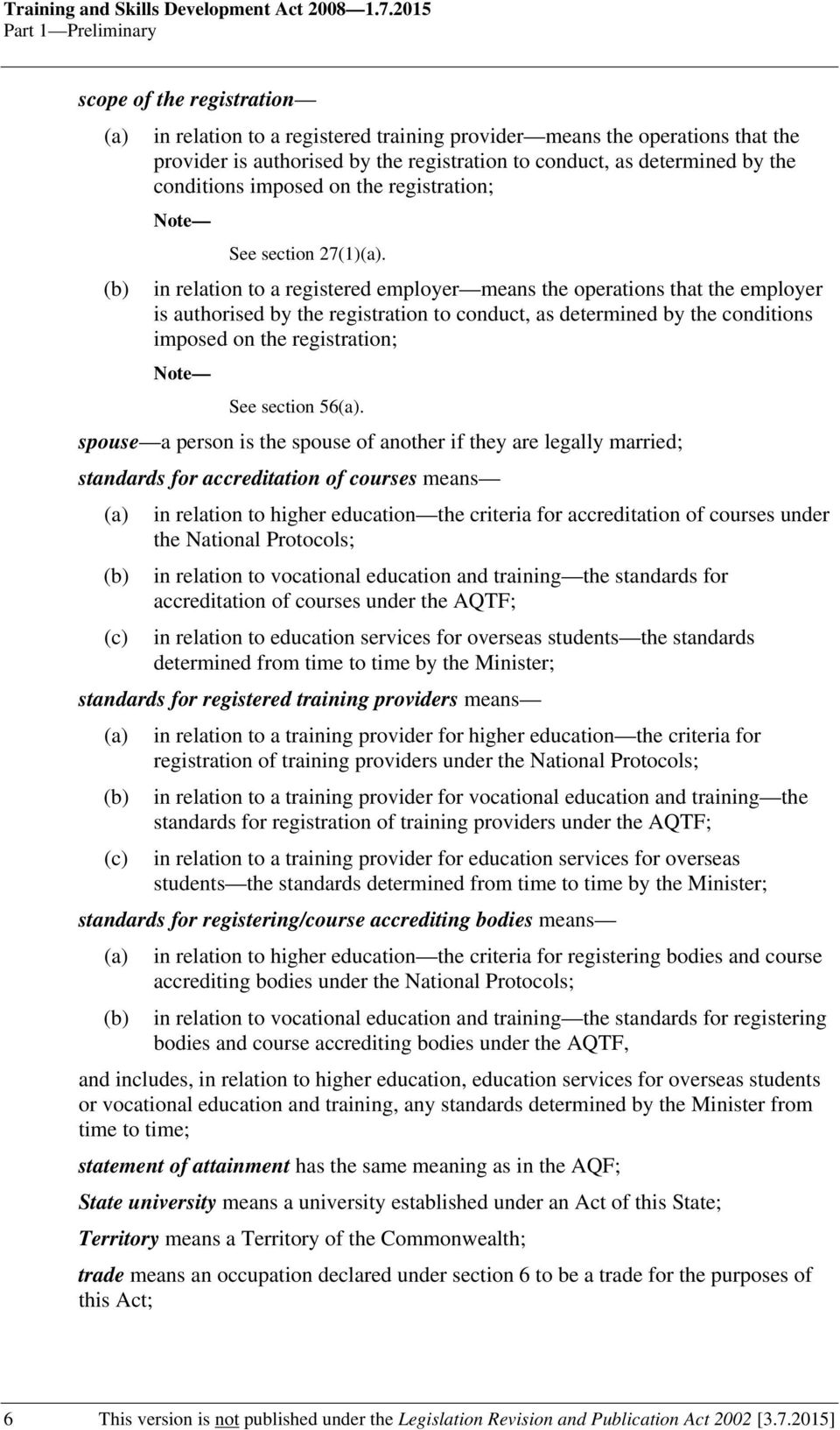 the conditions imposed on the registration; Note See section 27(1).