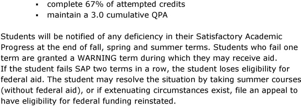 terms. Students who fail one term are granted a WARNING term during which they may receive aid.