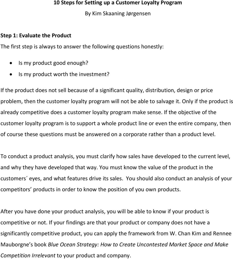 If the product does not sell because of a significant quality, distribution, design or price problem, then the customer loyalty program will not be able to salvage it.