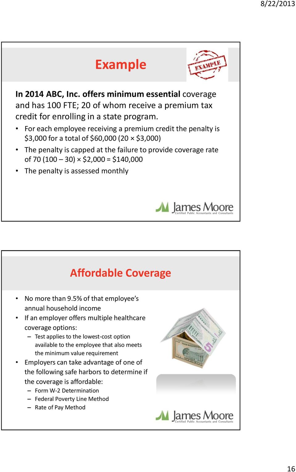 The penalty is assessed monthly Affordable Coverage No more than 9.