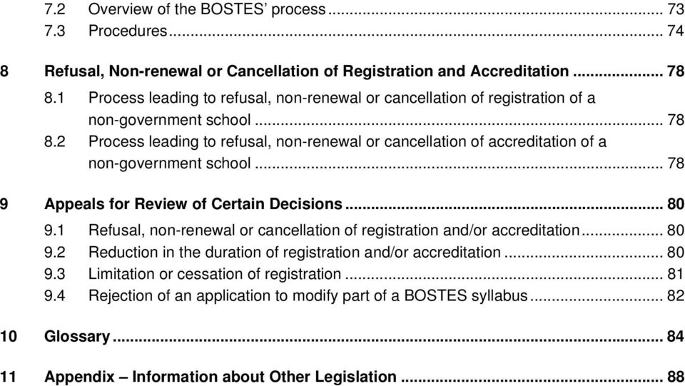 2 Process leading to refusal, non-renewal or cancellation of accreditation of a non-government school... 78 9 Appeals for Review of Certain Decisions... 80 9.
