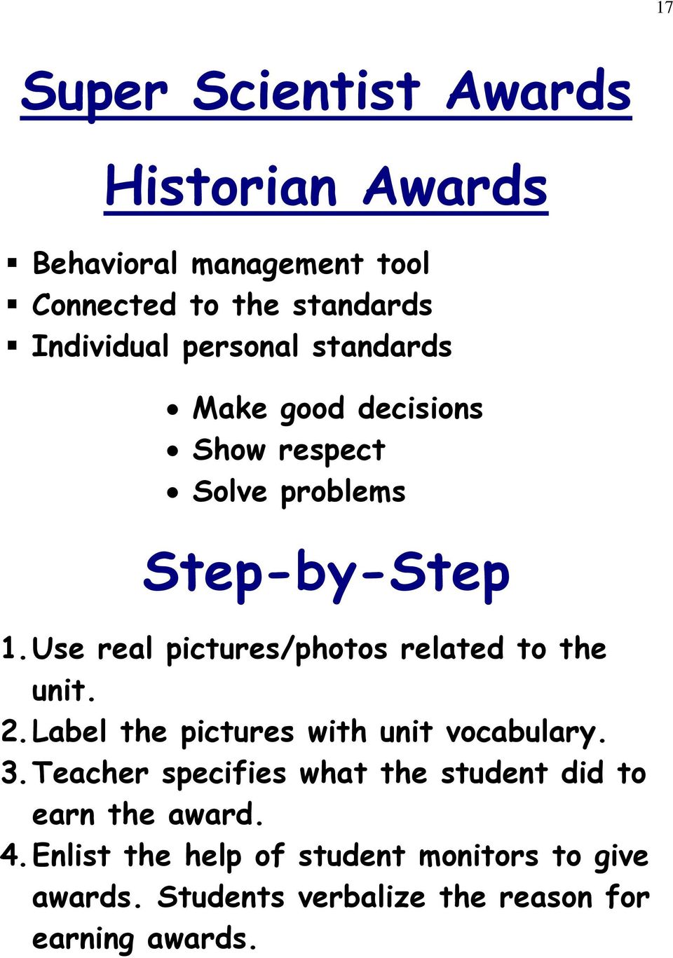 Use real pictures/photos related to the unit. 2. Label the pictures with unit vocabulary. 3.