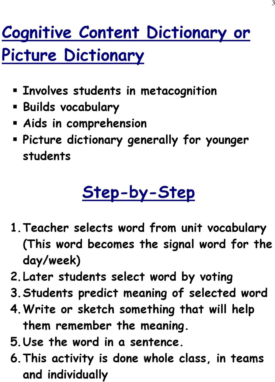 Teacher selects word from unit vocabulary (This word becomes the signal word for the day/week) 2.