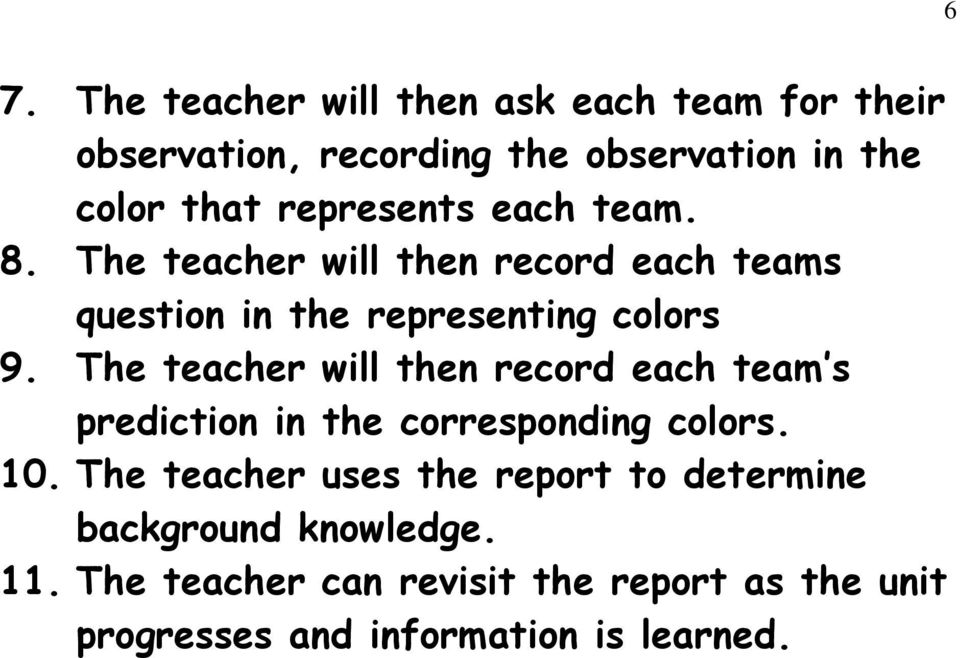The teacher will then record each team s prediction in the corresponding colors. 10.