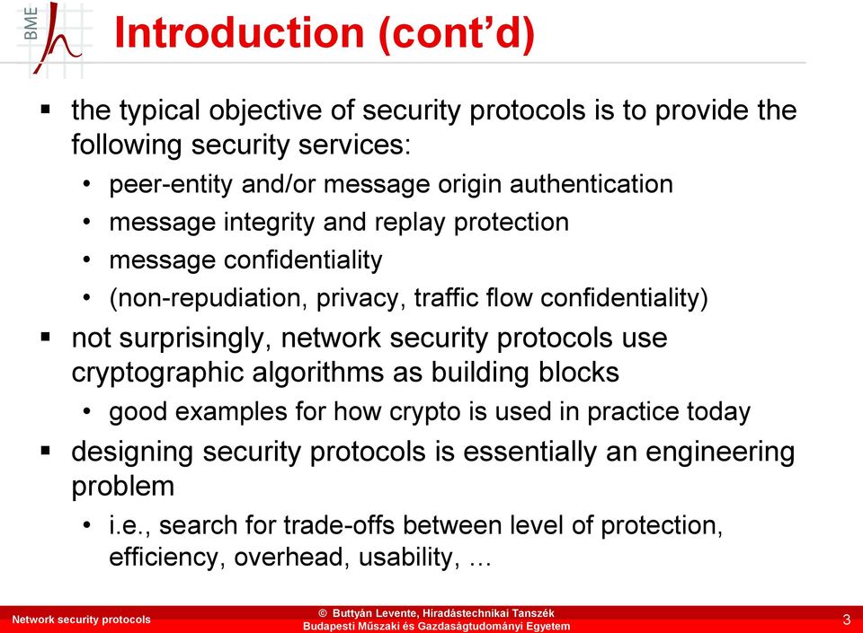 surprisingly, network security protocols use cryptographic algorithms as building blocks good examples for how crypto is used in practice today
