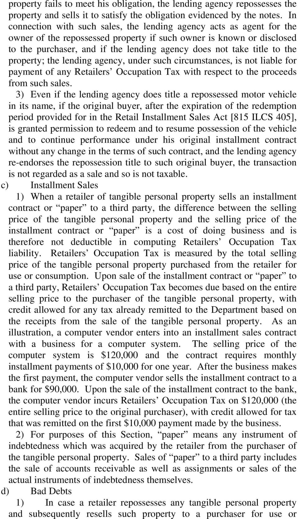 title to the property; the lending agency, under such circumstances, is not liable for payment of any Retailers Occupation Tax with respect to the proceeds from such sales.