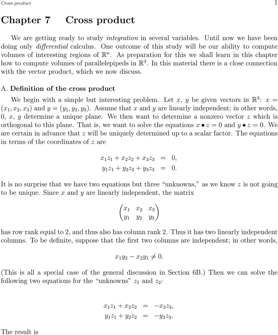 In this material there is a close connection with the vector product, which we now discuss. A. Definition of the cross product We begin with a simple but interesting problem.