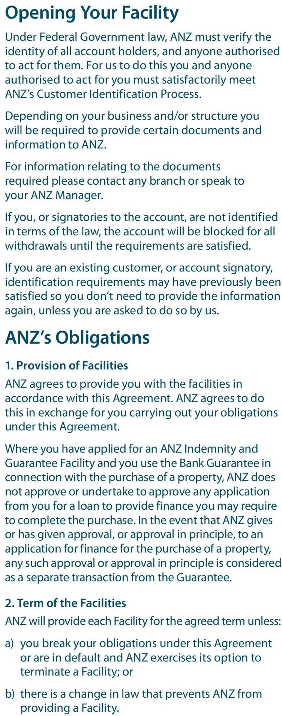 Depending on your business and/or structure you will be required to provide certain documents and information to ANZ.