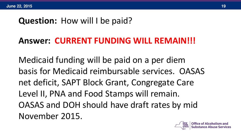 !! Medicaid funding will be paid on a per diem basis for Medicaid reimbursable