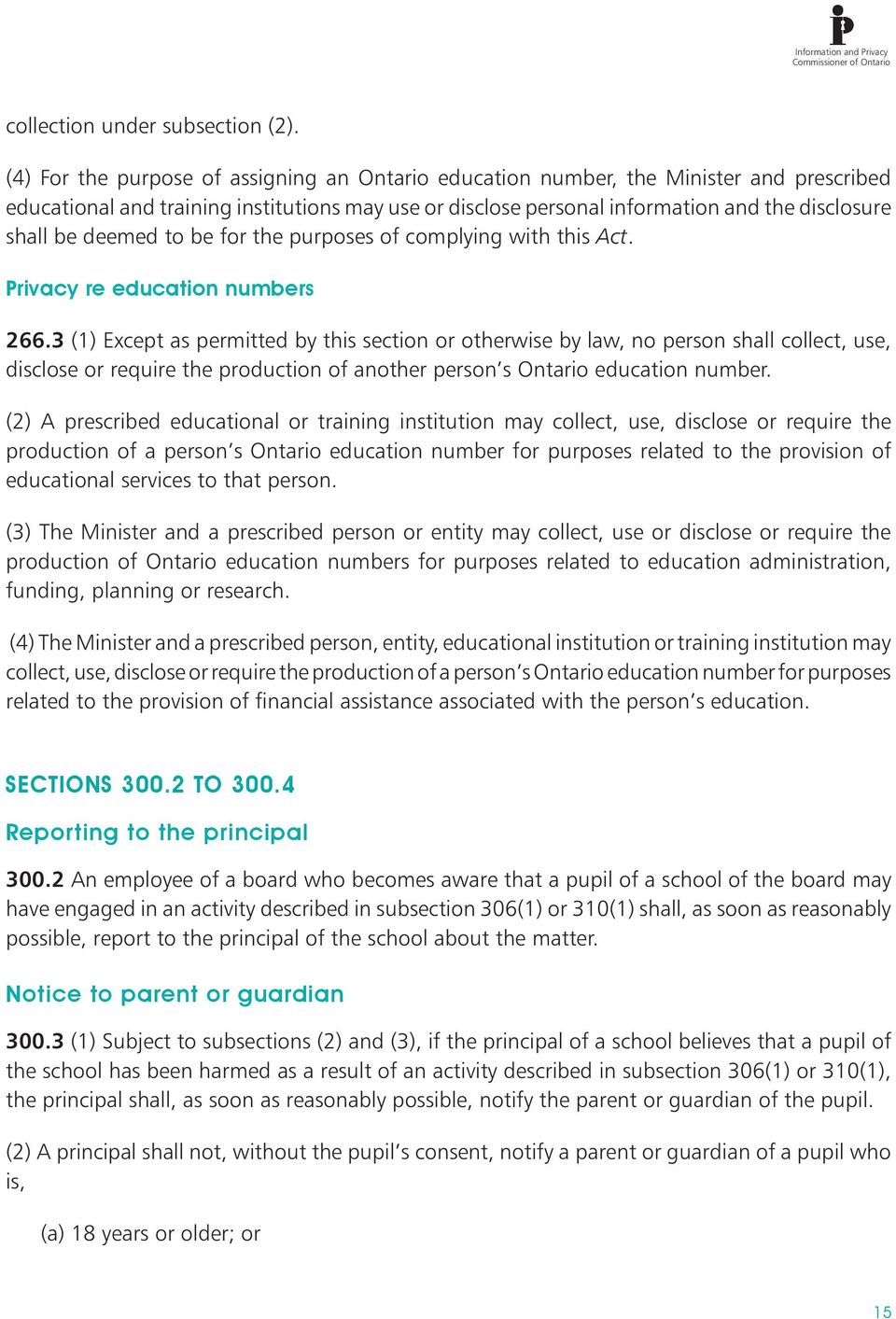 deemed to be for the purposes of complying with this Act. Privacy re education numbers 266.