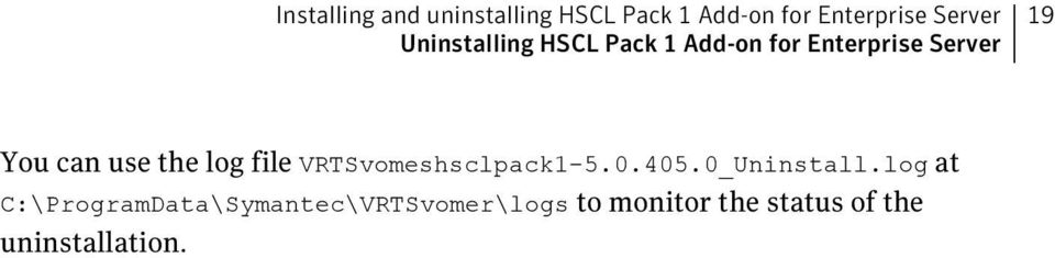 the log file VRTSvomeshsclpack1-5.0.405.0_Uninstall.