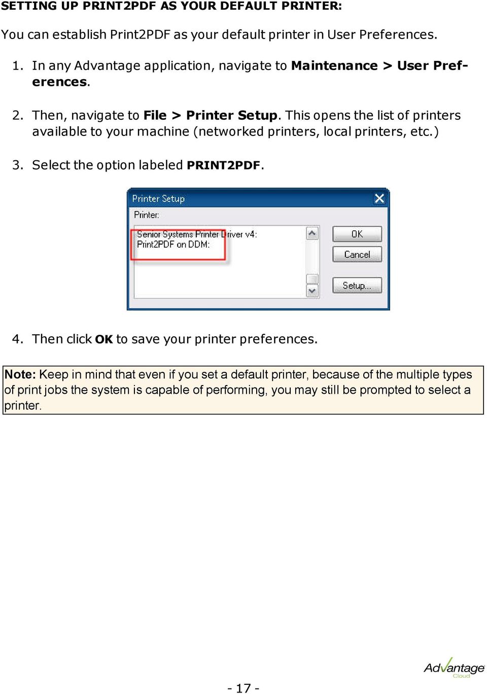 This opens the list of printers available to your machine (networked printers, local printers, etc.) 3. Select the option labeled PRINT2PDF. 4.