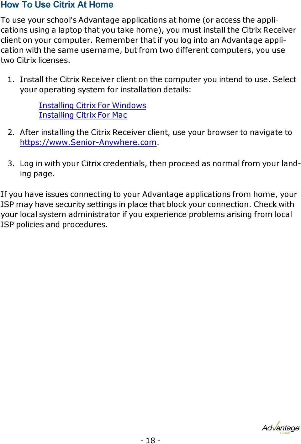 Install the Citrix Receiver client on the computer you intend to use. Select your operating system for installation details: Installing Citrix For Windows Installing Citrix For Mac 2.