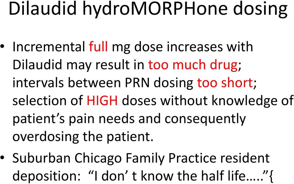 doses without knowledge of patient s pain needs and consequently overdosing the