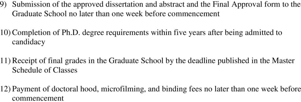 degree requirements within five years after being admitted to candidacy 11) Receipt of final grades in the