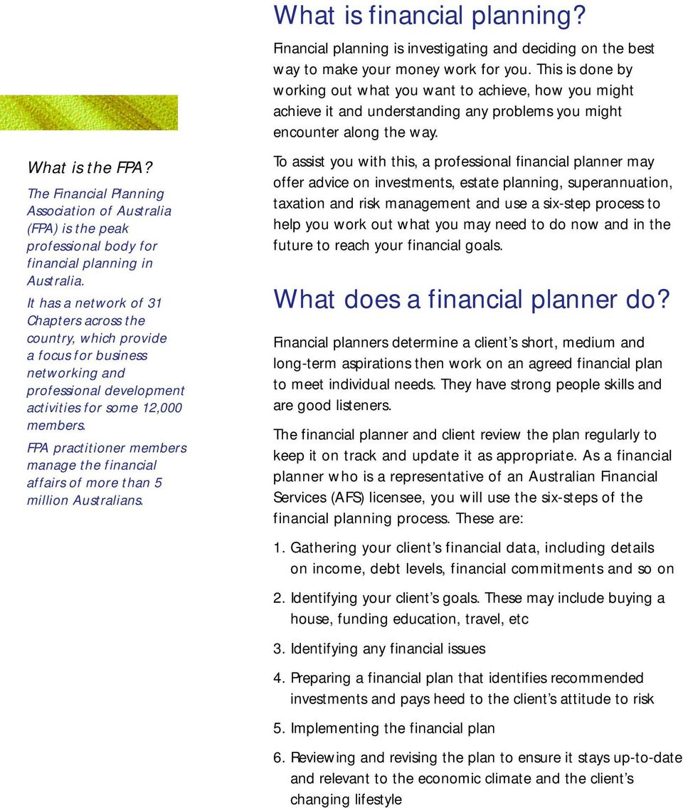 FPA practitioner members manage the financial affairs of more than 5 million Australians. What is financial planning?