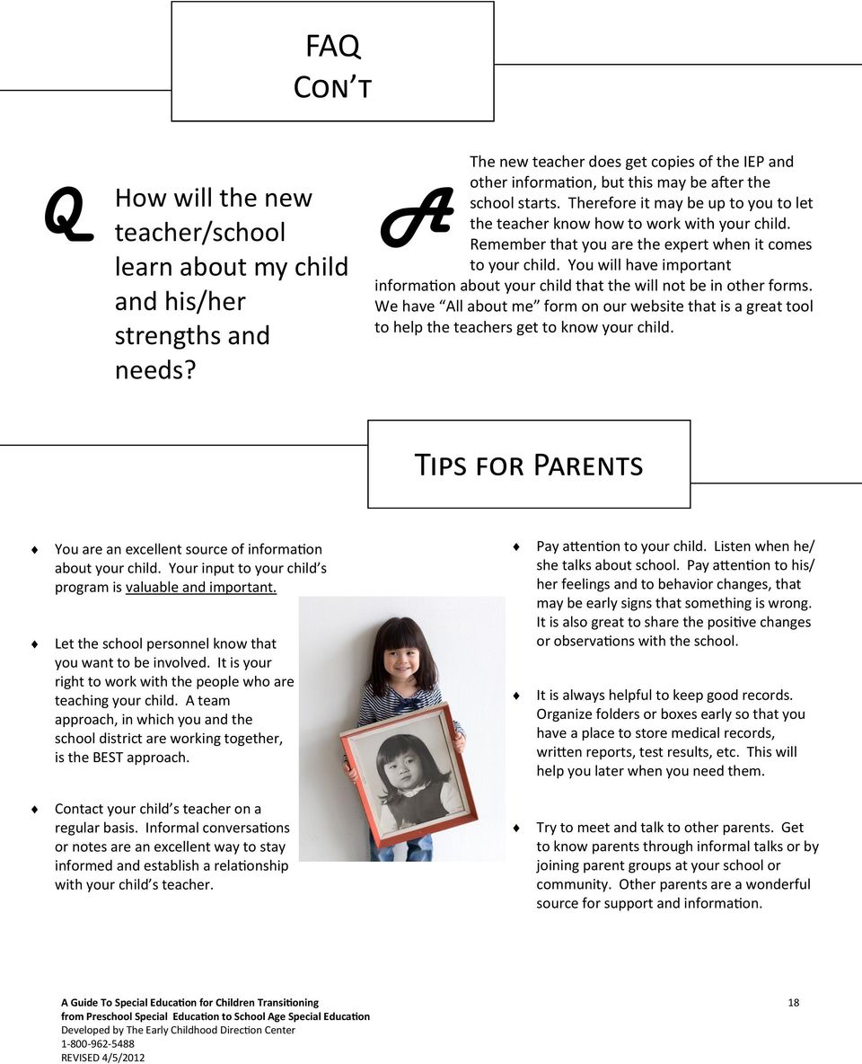 Remember that you are the expert when it comes to your child. You will have important information about your child that the will not be in other forms.