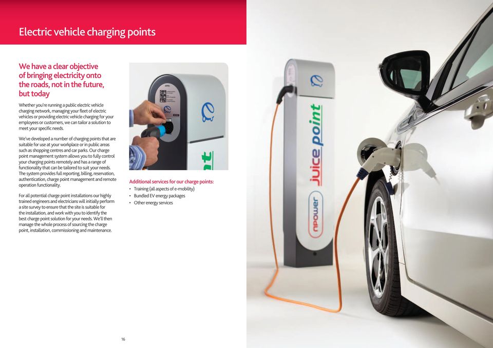 We ve developed a number of charging points that are suitable for use at your workplace or in public areas such as shopping centres and car parks.