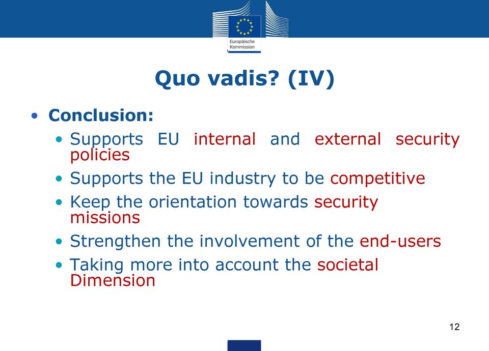 the EU industry to be competitive Keep the orientation towards
