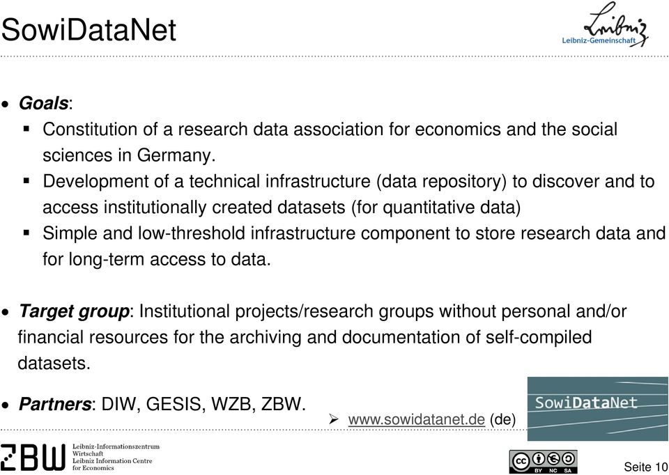 Simple and low-threshold infrastructure component to store research data and for long-term access to data.