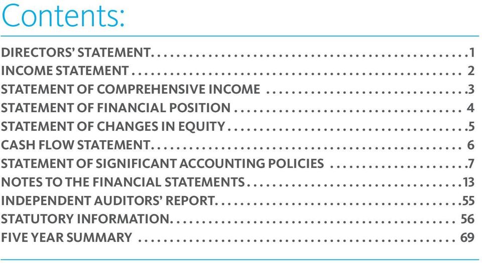 .. 5 CASH FLOW STATEMENT... 6 STATEMENT OF SIGNIFICANT ACCOUNTING POLICIES.
