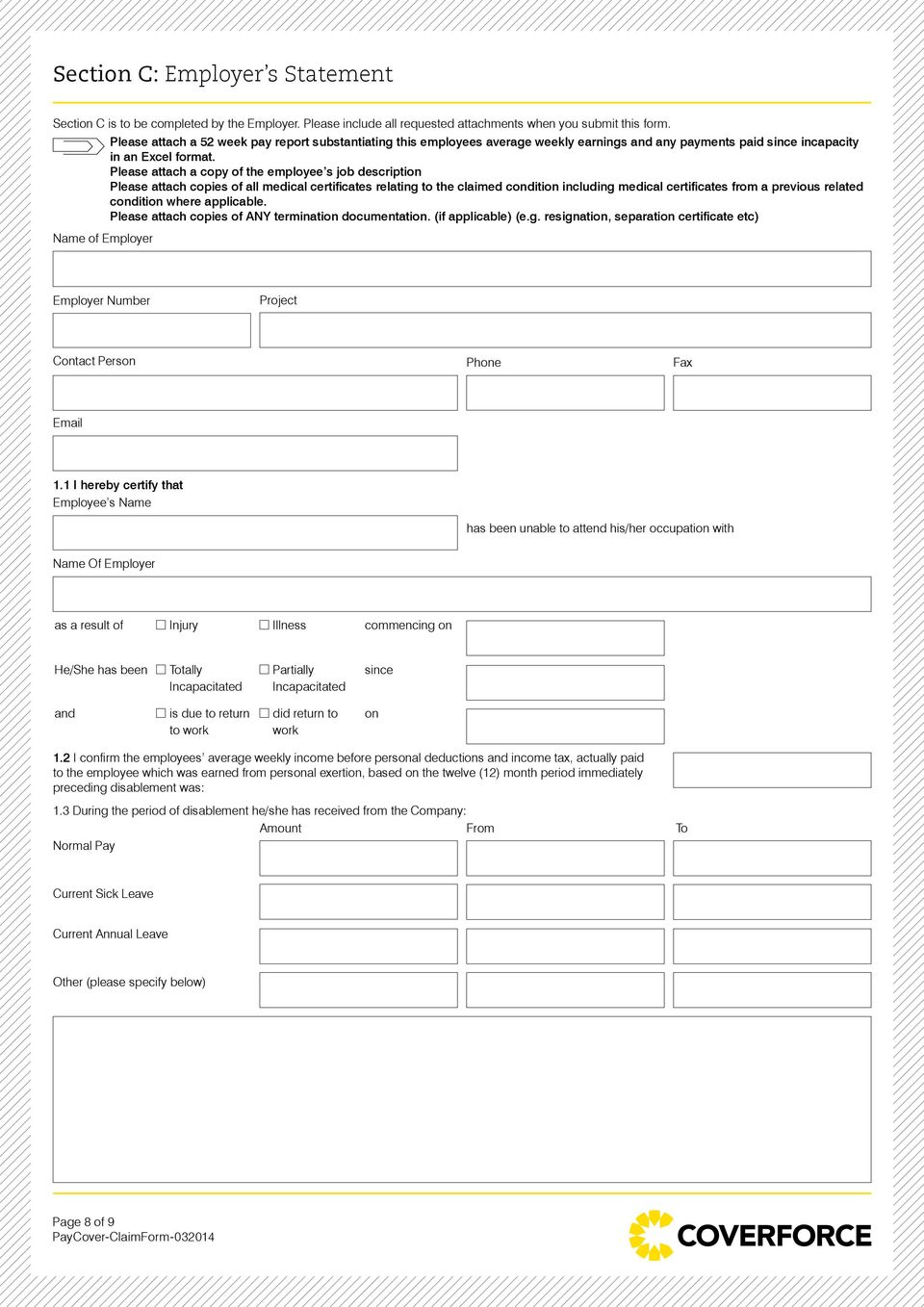 Please attach a copy of the employee s job description Please attach copies of all medical certificates relating to the claimed condition including medical certificates from a previous related