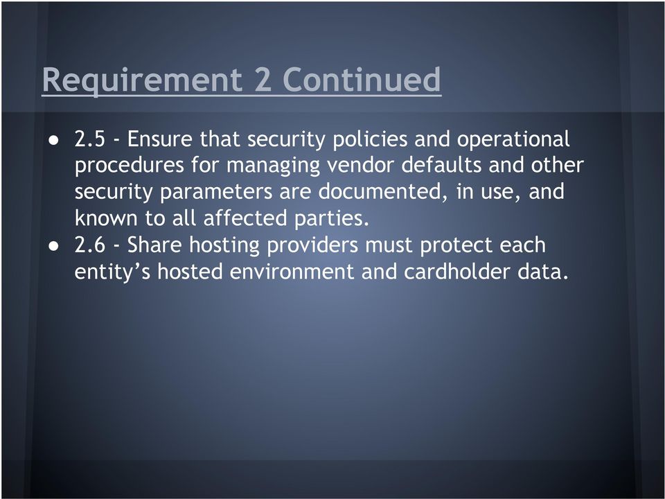 vendor defaults and other security parameters are documented, in use, and