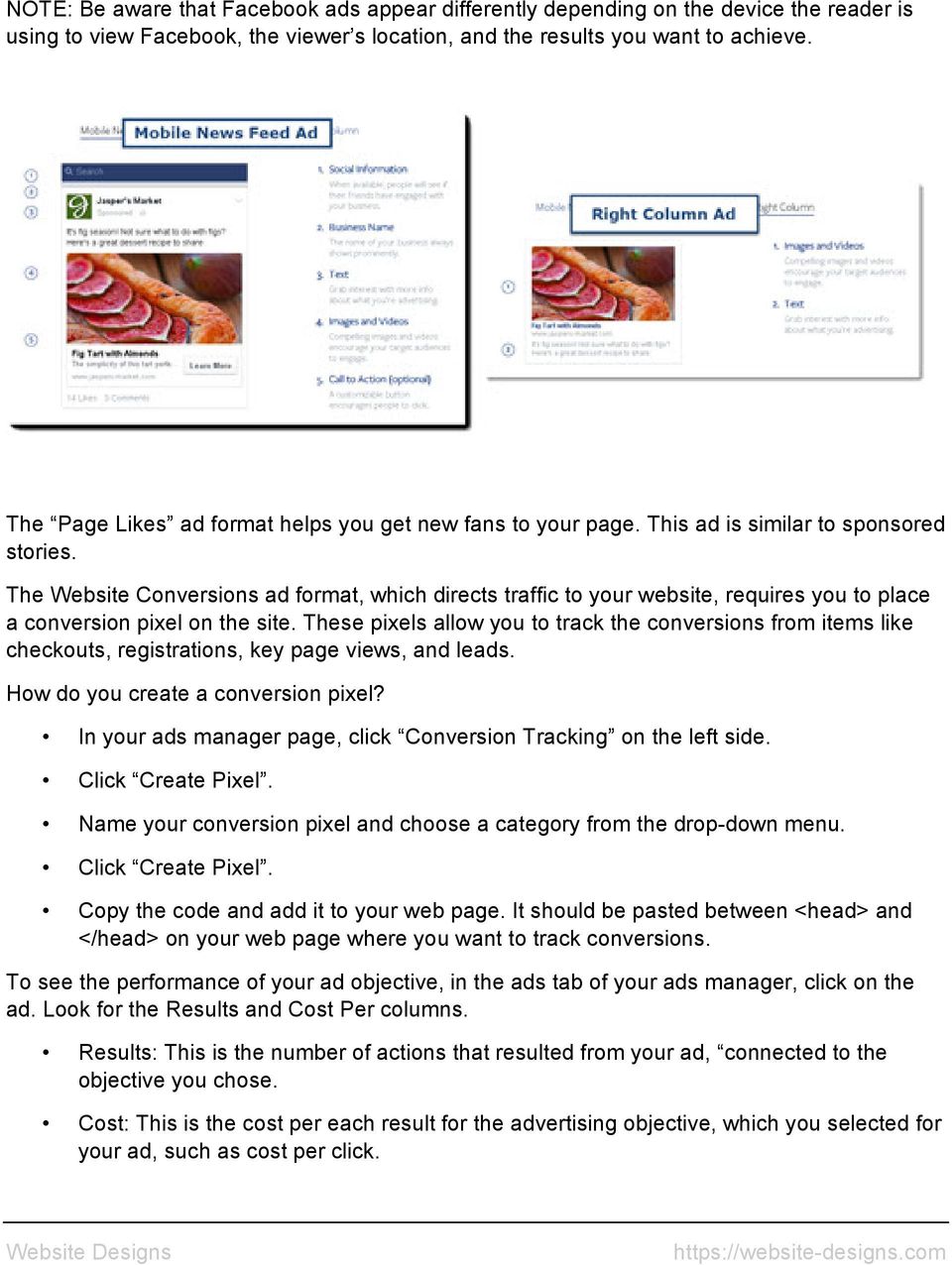 The Website Conversions ad format, which directs traffic to your website, requires you to place a conversion pixel on the site.